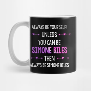 ALWAYS BE SIMONE BILES! Mug